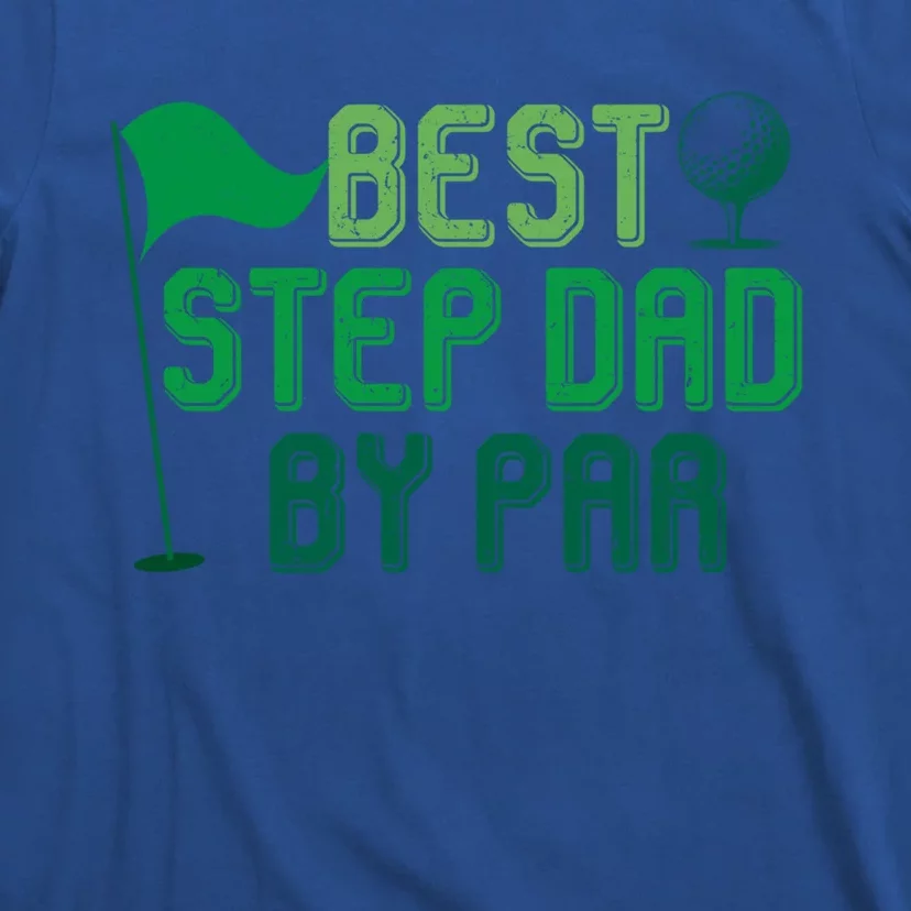 Best Step Dad By Par Funny Gift For FatherS Day Golfer Gift T-Shirt