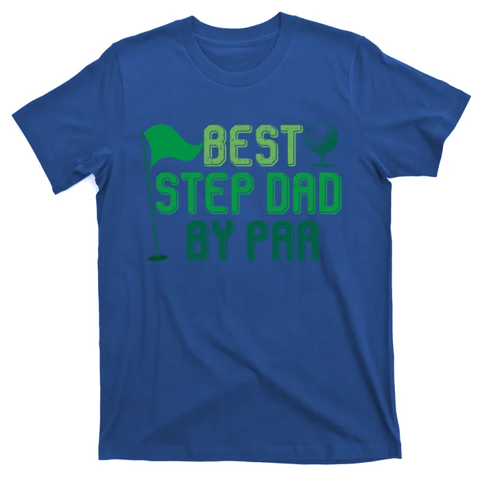 Best Step Dad By Par Funny Gift For FatherS Day Golfer Gift T-Shirt