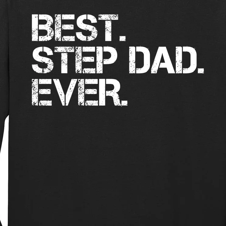 Best Step Dad Ever Gift For Dad Tall Long Sleeve T-Shirt