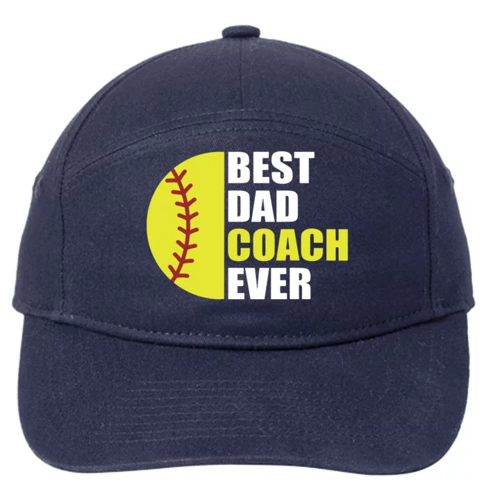 Best Softball Dad Coach Ever Fathers Day Softball Coach Dad 7-Panel Snapback Hat