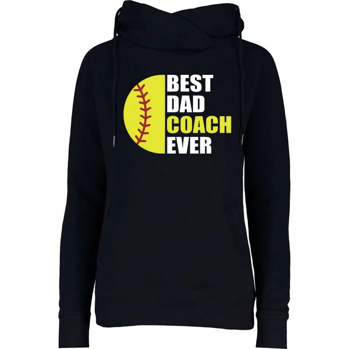 Best Softball Dad Coach Ever Fathers Day Softball Coach Dad Womens Funnel Neck Pullover Hood