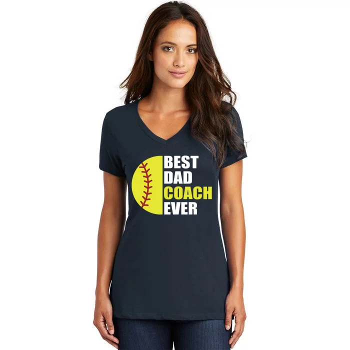 Best Softball Dad Coach Ever Fathers Day Softball Coach Dad Women's V-Neck T-Shirt