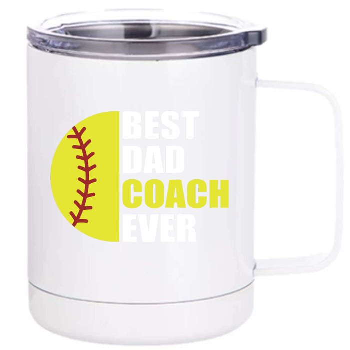 Best Softball Dad Coach Ever Fathers Day Softball Coach Dad Front & Back 12oz Stainless Steel Tumbler Cup