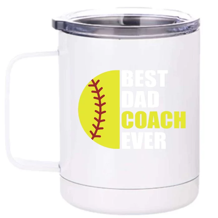 Best Softball Dad Coach Ever Fathers Day Softball Coach Dad Front & Back 12oz Stainless Steel Tumbler Cup