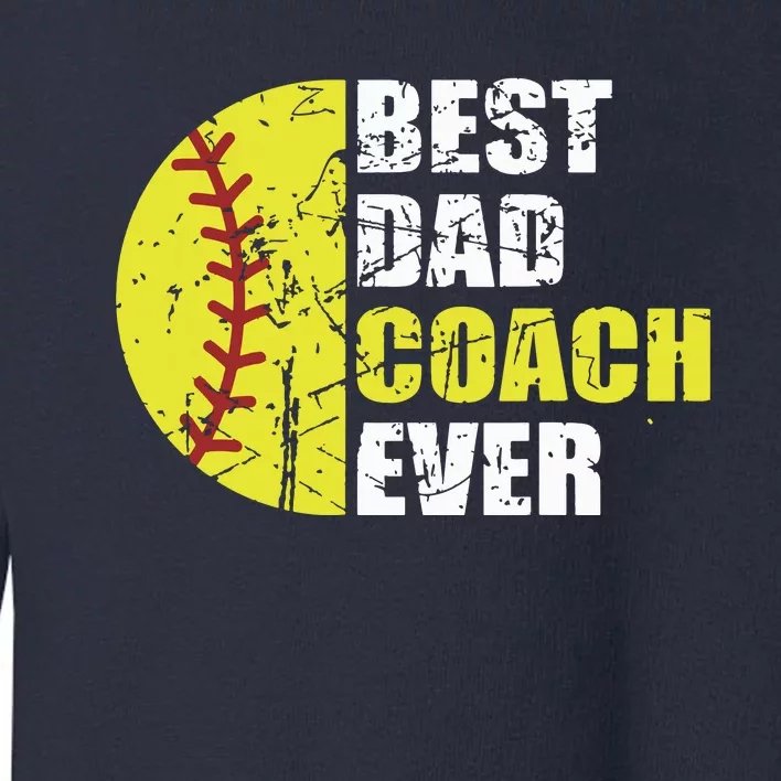 Best Softball Dad Coach Ever Retro Father Softball Coach Dad Toddler Sweatshirt