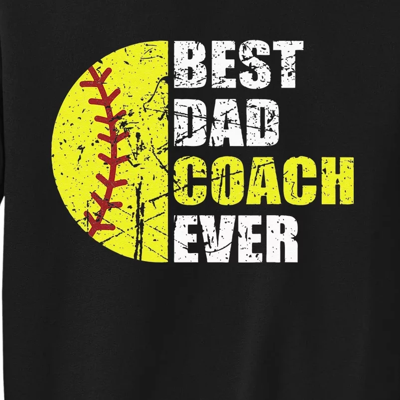 Best Softball Dad Coach Ever Retro Father Softball Coach Dad Tall Sweatshirt