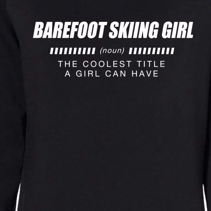 Barefoot Skiing Definition Barefooting Adventure Sports Gift Womens California Wash Sweatshirt