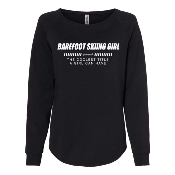 Barefoot Skiing Definition Barefooting Adventure Sports Gift Womens California Wash Sweatshirt