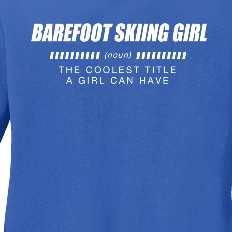 Barefoot Skiing Definition Barefooting Adventure Sports Gift Ladies Long Sleeve Shirt