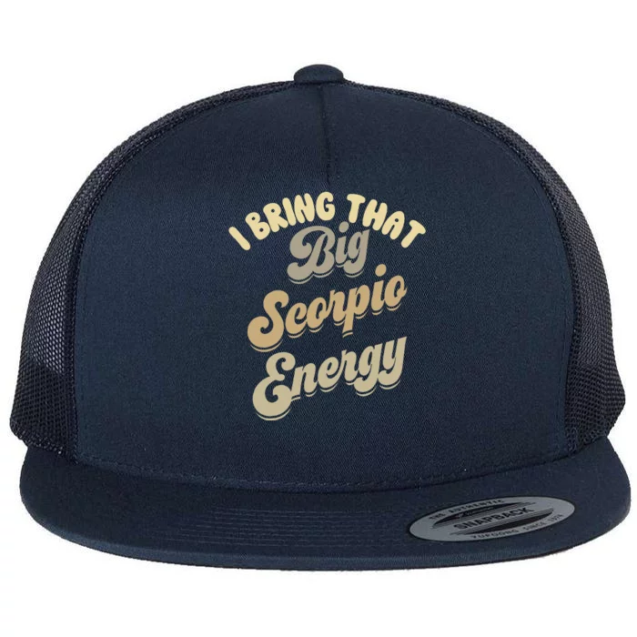 Big Scorpio Energy Astrology Zodiac Sign Flat Bill Trucker Hat