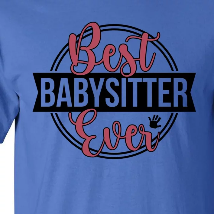 Best Sitter Ever Sitting Sitters Appreciation Gift Tall T-Shirt