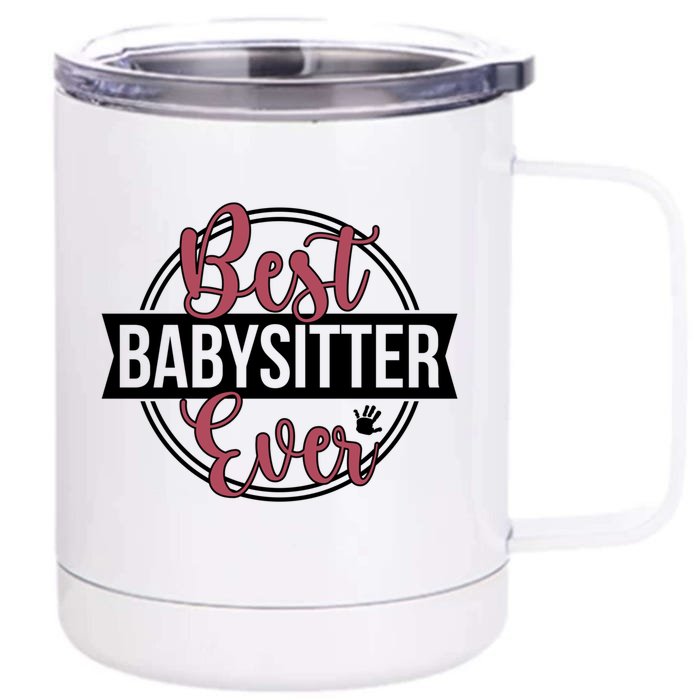 Best Sitter Ever Sitting Sitters Appreciation Gift Front & Back 12oz Stainless Steel Tumbler Cup