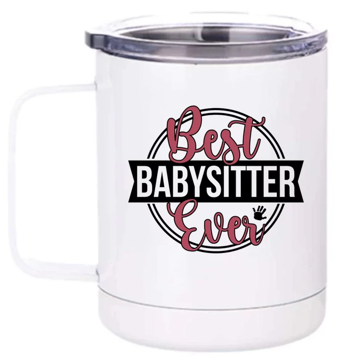 Best Sitter Ever Sitting Sitters Appreciation Gift Front & Back 12oz Stainless Steel Tumbler Cup