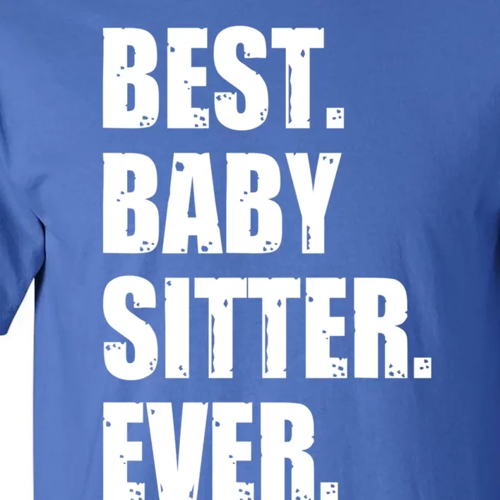 Best Sitter Ever Daycare Provider Sitting Preschool Gift Tall T-Shirt