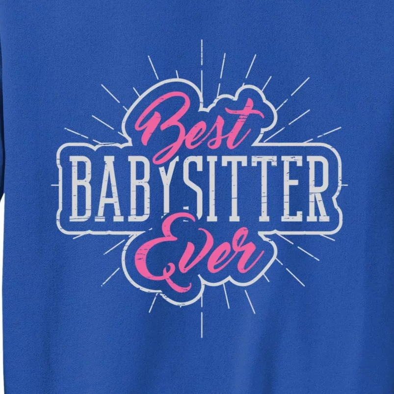 Best Sitter Ever Mother's Day Nanny Care Gift Tall Sweatshirt