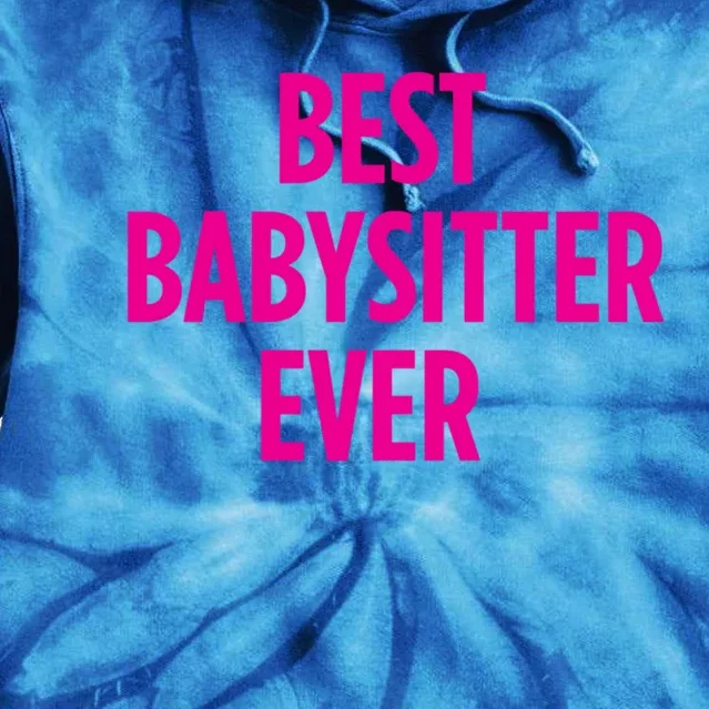 Best Sitter Ever Cute Gift Tie Dye Hoodie