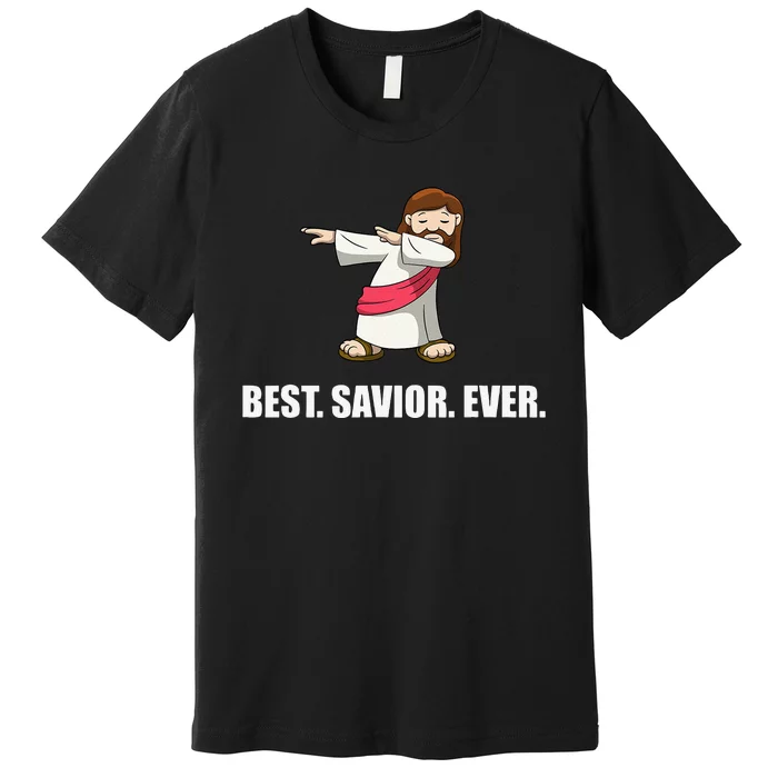 Best Savior Ever Dabbing Jesus Funny Easter Premium T-Shirt