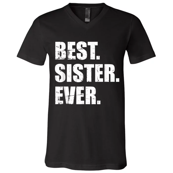 Best Sister Ever V-Neck T-Shirt