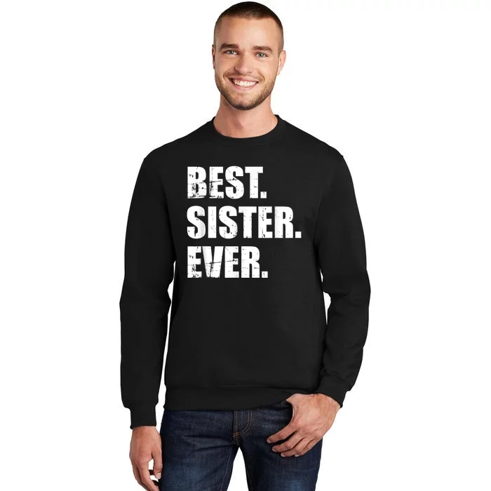 Best Sister Ever Tall Sweatshirt