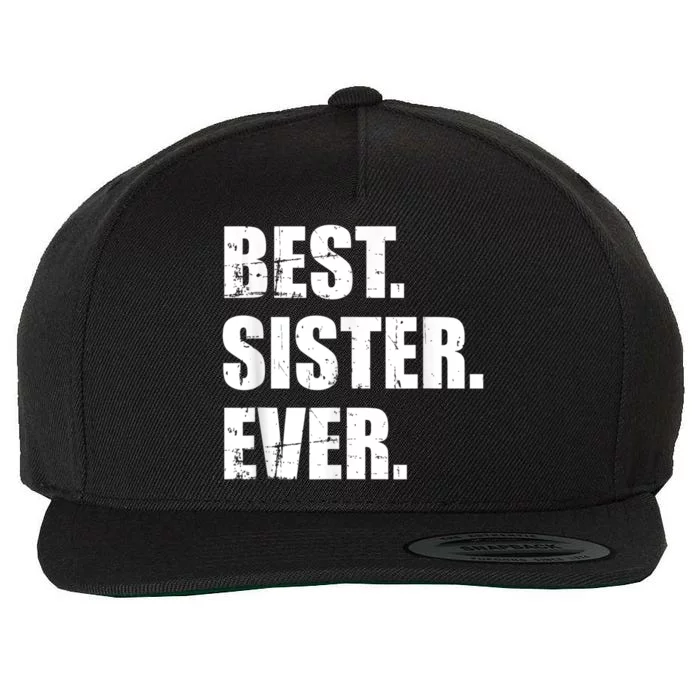 Best Sister Ever Wool Snapback Cap