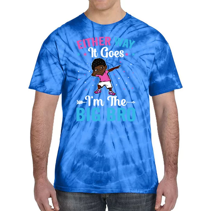 Brother Sibling Either Way It Goes Funny Gift I'm The Big Bro Gift Tie-Dye T-Shirt