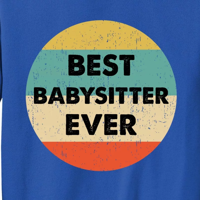 Best Sitter Ever Great Gift Tall Sweatshirt