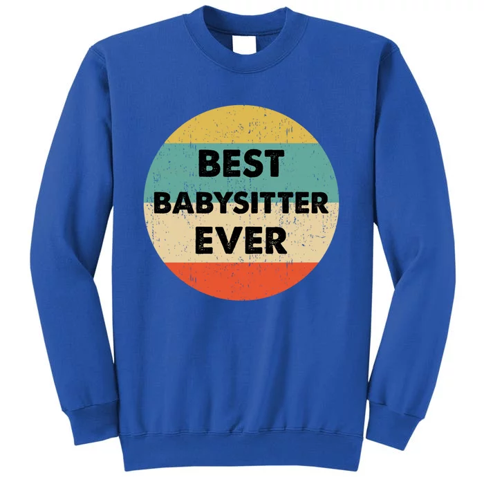 Best Sitter Ever Great Gift Tall Sweatshirt