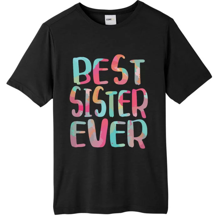 Best Sister Ever Mothers Day ChromaSoft Performance T-Shirt