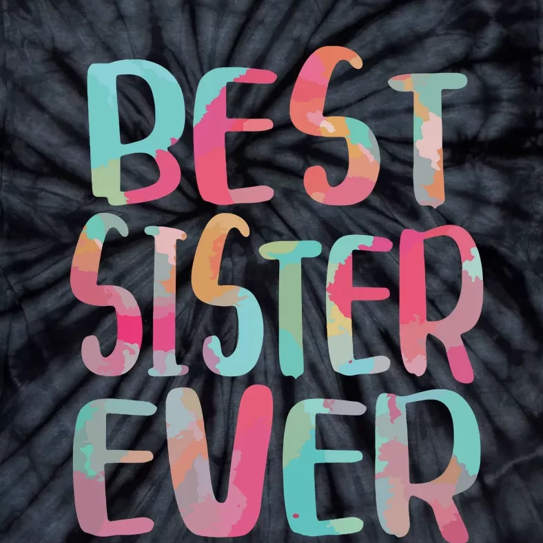 Best Sister Ever Mothers Day Tie-Dye T-Shirt