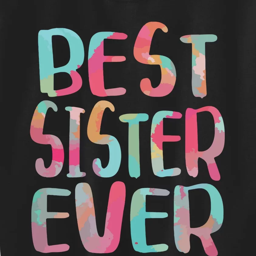 Best Sister Ever Mothers Day Kids Sweatshirt