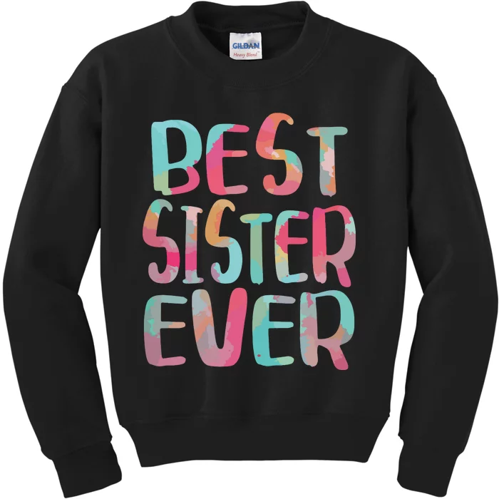 Best Sister Ever Mothers Day Kids Sweatshirt