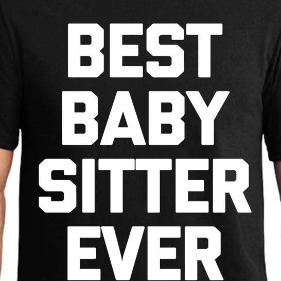 Best Sitter Ever Gift Funny Saying Sarcastic Novelty Cute Gift Pajama Set