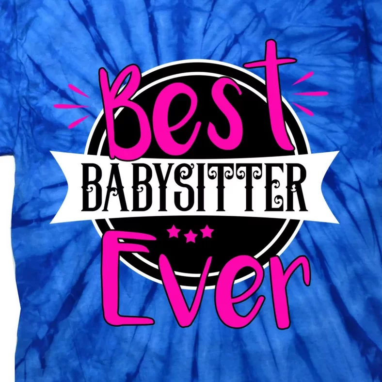 Best Sitter Ever Sitter Great Gift Tie-Dye T-Shirt