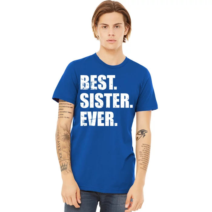 Best Sister Ever Gift Premium T-Shirt