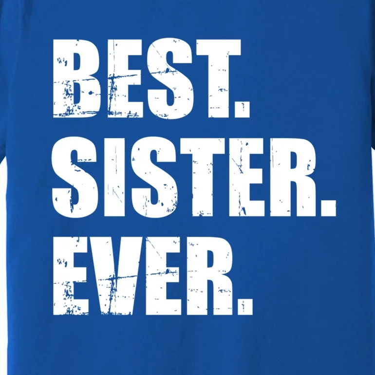 Best Sister Ever Gift Premium T-Shirt