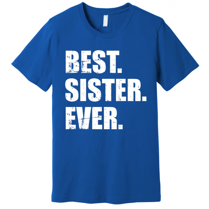 Best Sister Ever Gift Premium T-Shirt