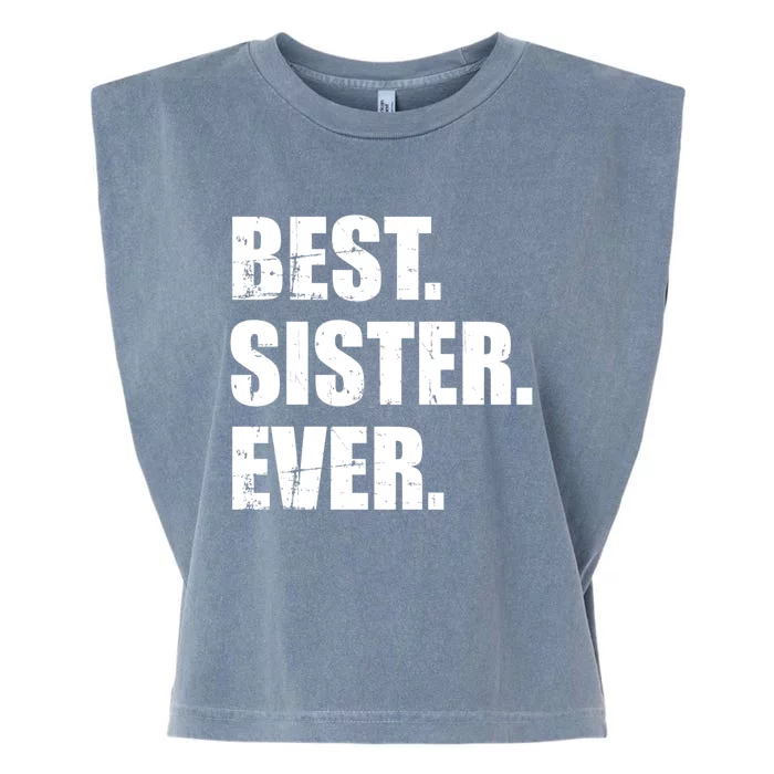 Best Sister Ever Gift Garment-Dyed Women's Muscle Tee