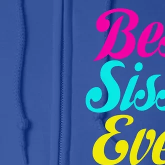 Best Sissy Ever Best Sissy Worlds Best Sissy Gift Full Zip Hoodie