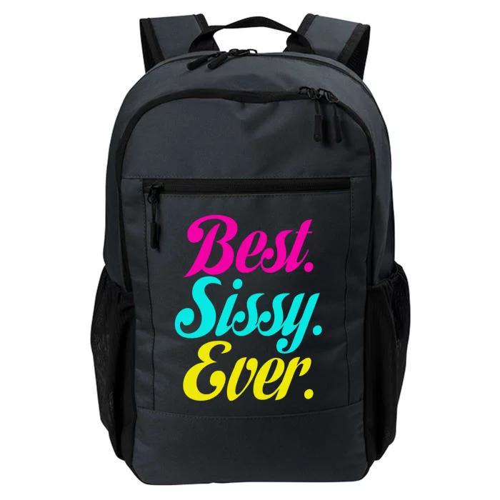 Best Sissy Ever Best Sissy Worlds Best Sissy Gift Daily Commute Backpack