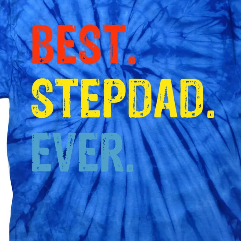 Best Stepdad Ever Funny Gift Stepcool Giftdad Meaningful Gift Tie-Dye T-Shirt