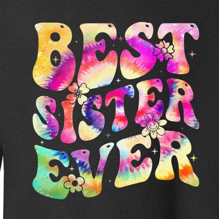 Best Sister Ever Mother's Day Tie Dye Groovy Toddler Sweatshirt