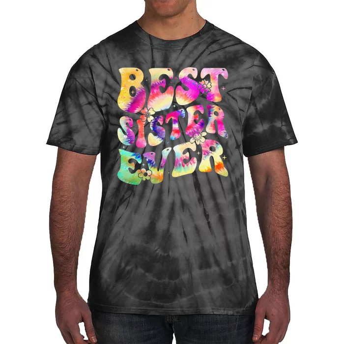 Best Sister Ever Mother's Day Tie Dye Groovy Tie-Dye T-Shirt