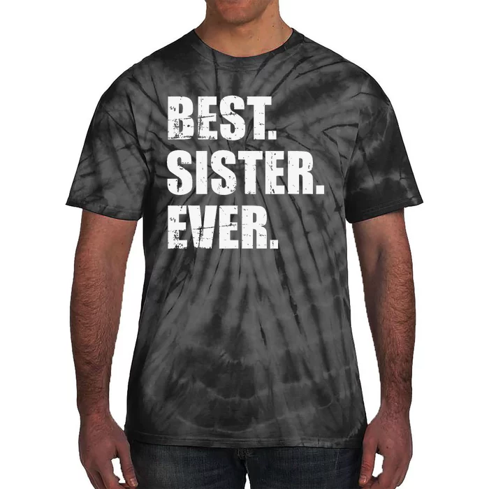 Best Sister Ever Tie-Dye T-Shirt