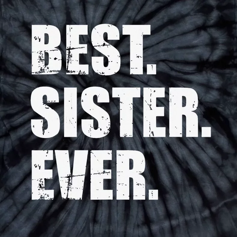 Best Sister Ever Tie-Dye T-Shirt