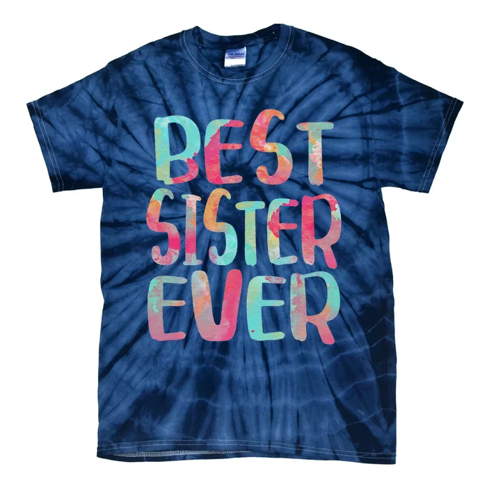 Best Sister Ever Mother's Day Tie-Dye T-Shirt