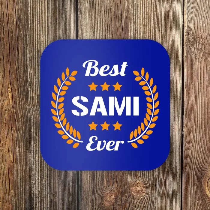 Best Sami Ever Funny Saying First Name Sami Cool Gift Coaster