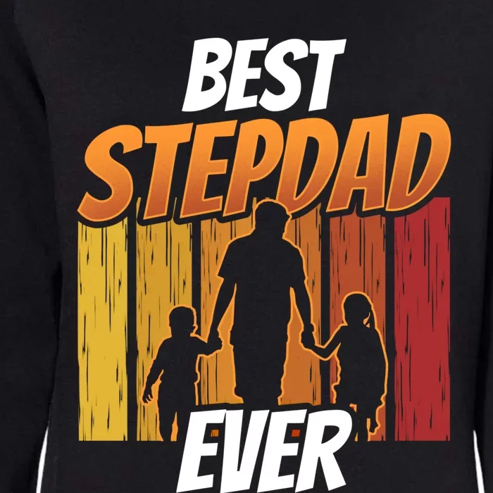 Best Stepdad Ever Sayings Stepfather Step Dad Fathers Day Gift Womens California Wash Sweatshirt