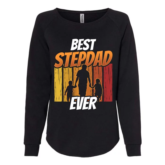 Best Stepdad Ever Sayings Stepfather Step Dad Fathers Day Gift Womens California Wash Sweatshirt