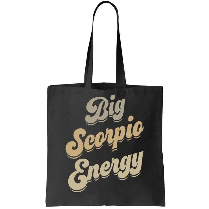 Big Scorpio Energy Scorpio  Astrology Zodiac Sign Tote Bag