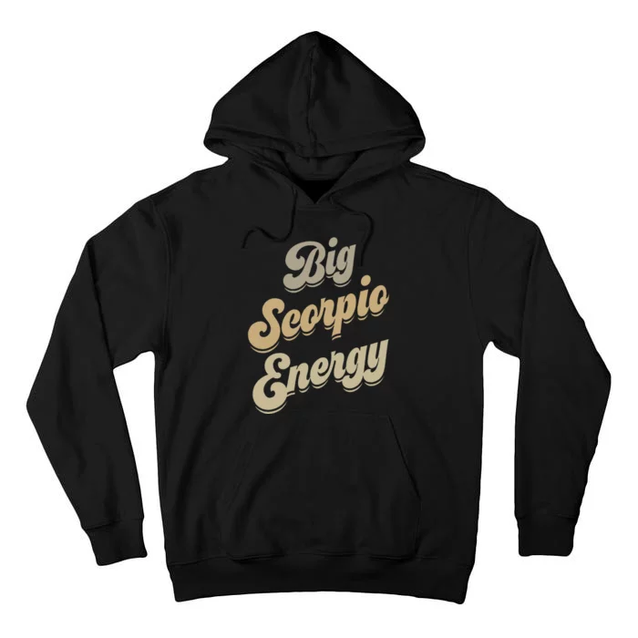 Big Scorpio Energy Scorpio  Astrology Zodiac Sign Tall Hoodie